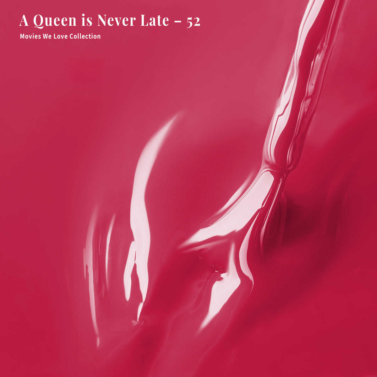 PLA Gel - 052 A Queen is Never Late