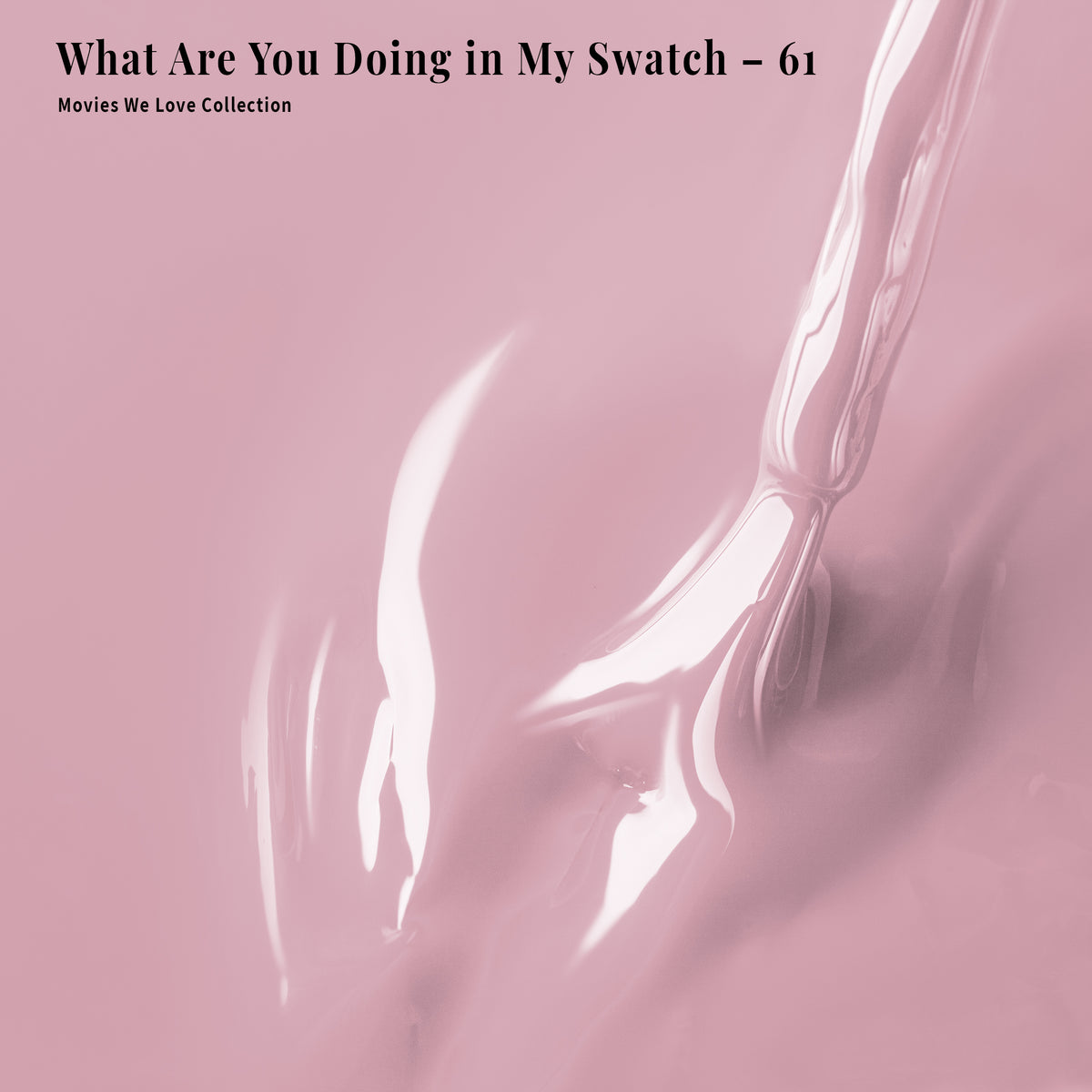 PLA Gel - 061 What Are You Doing in My Swatch