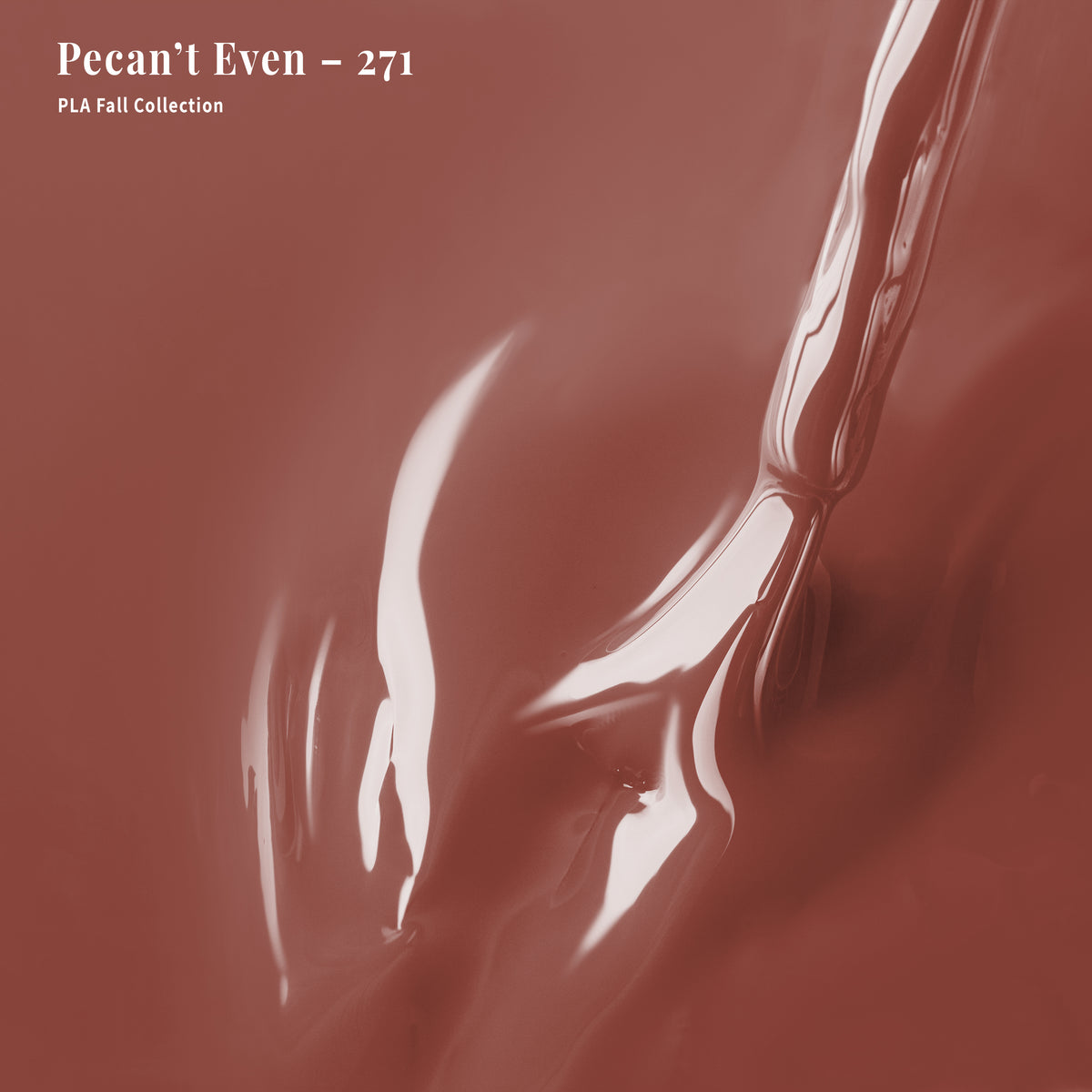 PLA Nail Lacquer - 271 Pecan’t Even